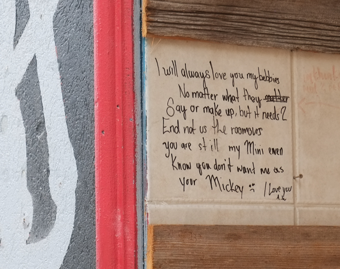 graffiti that is all text that says I will always love you my babbies No matter what they say or make up, but it needs 2 end not us the rumours you are still my Mini even Know you don't want me as your Mickey.  I love you