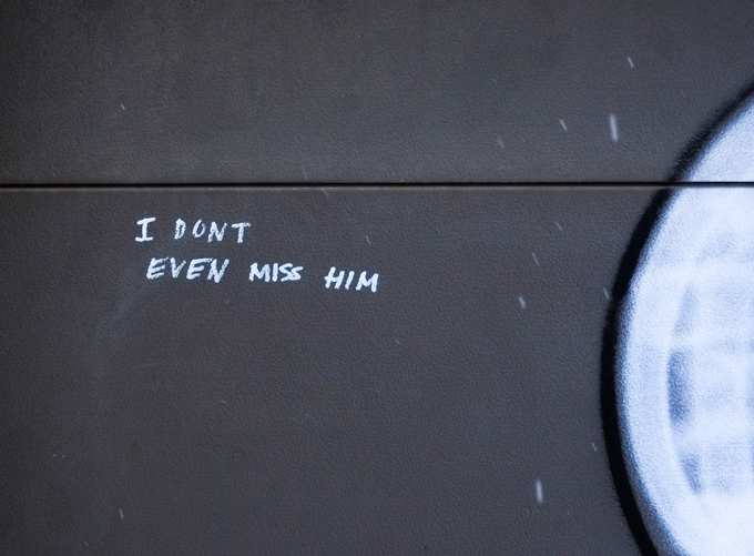 graffiti that is all text, words that say I don't even miss him